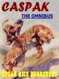 The Caspak Omnibus: The Land that Time Forgot; The People that Time