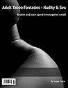 Adult Taboo Fantasies - Nudity & Sex