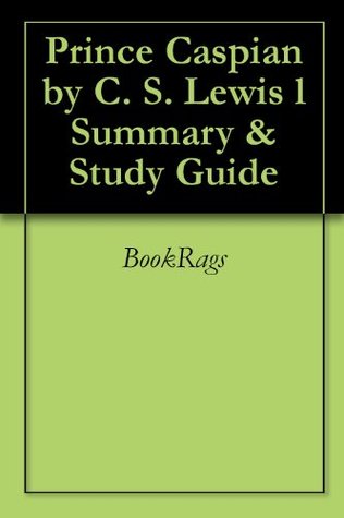 Summary & Study Guide Prince Caspian by C. S. Lewis (Kindle Edition)