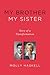 My Brother My Sister: Story of a Transformation