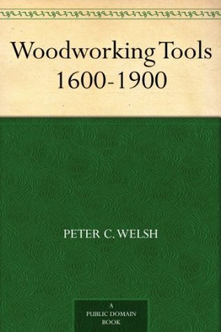Woodworking Tools 1600-1900 (Kindle Edition)