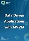 Data Driven Applications with MVVM Data Driven Applications with MVVM