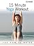 15 Minute Yoga Workout: The How-To Guide