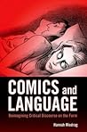 Comics and Language: Reimagining Critical Discourse on the Form
