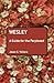Wesley: A Guide for the Per...