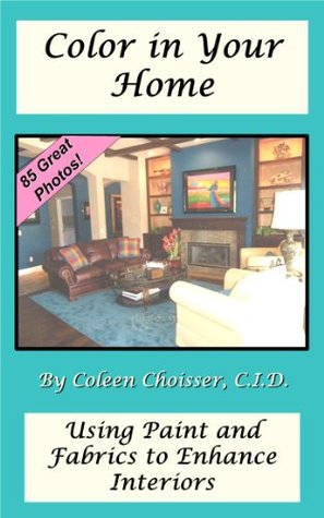 Color in Your Home -- Using Paint and Fabrics to Enhance Your Interior Design (Kindle Edition)