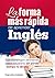 La forma más rápida de aprender Inglés. by David Koski
