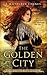 The Golden City (The Golden City, #1)