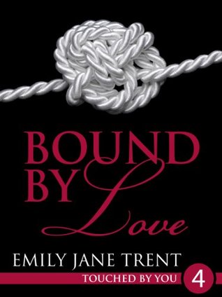 Bound By Love (Touched By You, #4)
