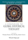 A Companion to Global Historical Thought (Wiley Blackwell Companions to World History)