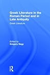 Greek Literature in the Roman Period and in Late Antiquity