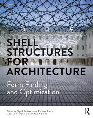 Shell Structures for Architecture: Form Finding and Optimization