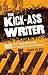 The Kick-Ass Writer: 1001 W...