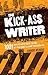 The Kick-Ass Writer by Chuck Wendig