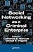 Social Networking as a Criminal Enterprise