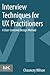 Interview Techniques for UX Practitioners by Chauncey Wilson