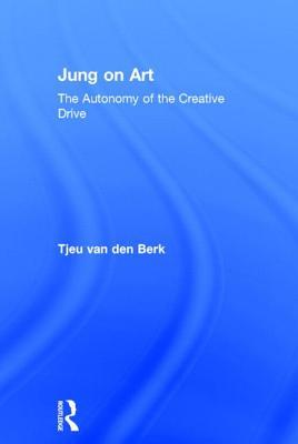 Jung on Art: The Autonomy of the Creative Drive (Hardcover)