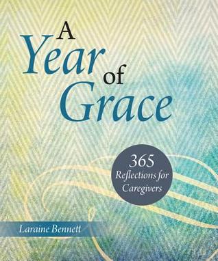 A Year of Grace: 365 Reflections for Caregivers