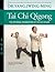 Tai Chi Qigong: The Interna...