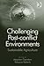 Challenging Post-Conflict Environments by Alpaslan Eozerdem