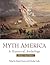 Myth America: A Historical ...