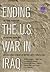 Ending the U.S. War in Iraq: The Final Transition, Operational Maneuver, and Disestablishment of the United States Forces--Iraq