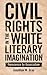 Civil Rights in the White Literary Imagination: Innocence by Association