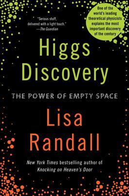Higgs Discovery: The Power of Empty Space: The Higgs Boson and the Standard Model of Particle Physics that Reveals Why Matter Has Mass