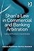 Shari'a Law in Commercial and Banking Arbitration: Law and Practice in Saudi Arabia