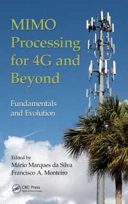 MIMO Processing for 4G and Beyond: Fundamentals and Evolution (Hardcover)