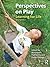 Perspectives on Play: Learning for Life