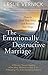 The Emotionally Destructive Marriage: How to Find Your Voice and Reclaim Your Hope