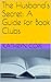 Study Guide for Book Clubs: The Husband's Secret (Study Guides for Book Clubs)