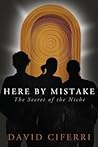 Here by Mistake: The Secret of the Niche