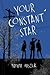 Your Constant Star