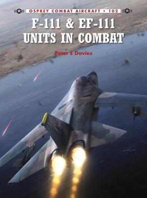F-111 & EF-111 Units in Combat (Combat Aircraft, 102)