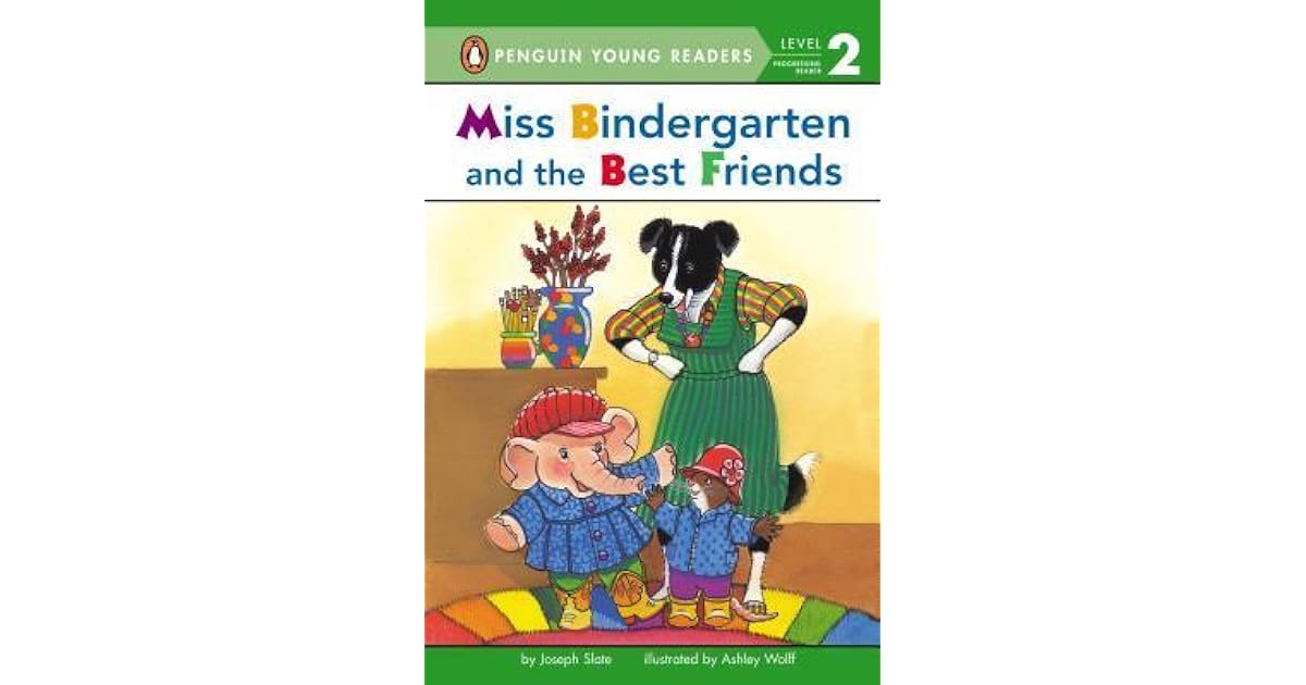 Miss Bindergarten and the Best Friends by Joseph Slate