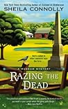 Razing the Dead by Sheila Connolly Razing the Dead by Sheila Connolly