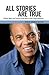 All Stories Are True: History, Myth, and Trauma in the Work of John Edgar Wideman (Margaret Walker Alexander Series in African American Studies)