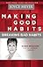 Making Good Habits, Breaking Bad Habits: 14 New Behaviors That Will Energize Your Life