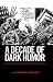 A Decade of Dark Humor: How...