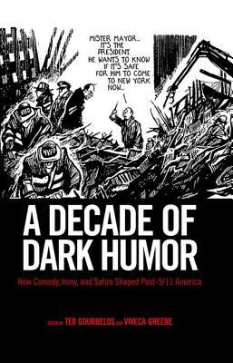 A Decade of Dark Humor: How Comedy, Irony, and Satire Shaped Post-9/11 America (Hardcover)
