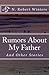 Rumors About My Father and other stroies