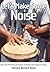 Let's Make Some Noise by Clarence Bernard Henry