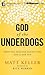 God of the Underdogs: When the Odds Are Against You, God Is For You