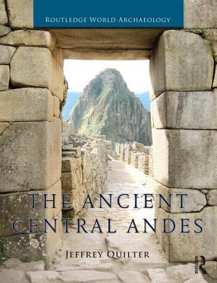 The Ancient Central Andes (Routledge World Archaeology)