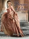 Princess of Glass by Jessica Day George