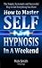How To Master Self-Hypnosis...