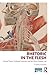 Rhetoric in the Flesh: Trained Vision, Technical Expertise, and the Gross Anatomy Lab (ATTW Series in Technical and Professional Communication)