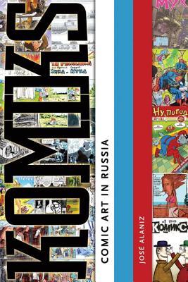 Komiks: Comic Art in Russia (Studies in Popular Culture)